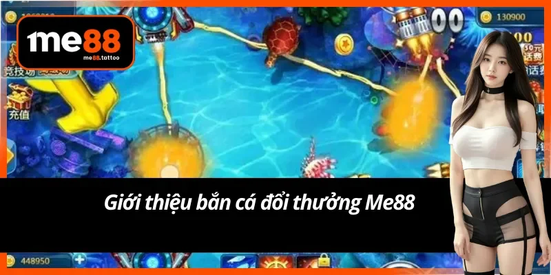 Bắn cá đổi thưởng Me88 là sân chơi lý tưởng cho mọi tín đồ đam mê bắn cá