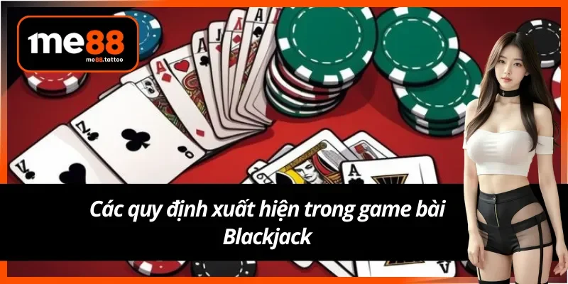 Những quy định quan trọng khi chơi Blackjack online