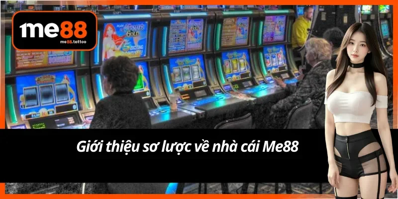 Giới thiệu sơ lược về nhà cái Me88