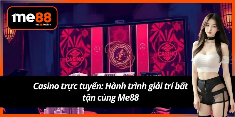 Casino Me88: Điểm hẹn cho tín đồ bài bạc online