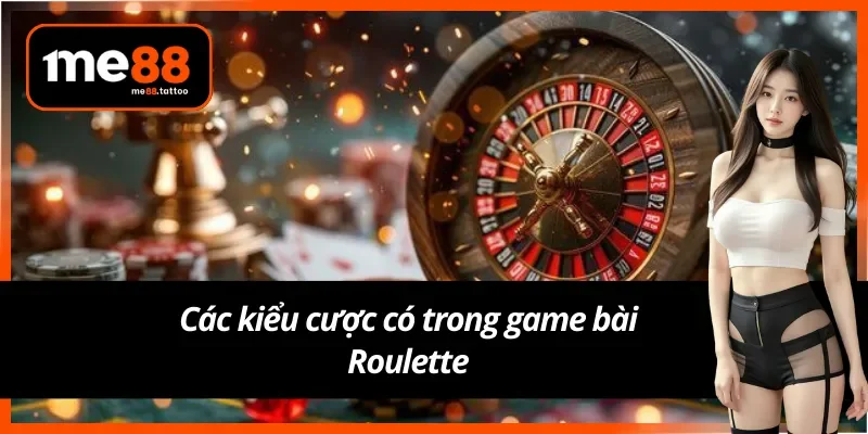 Sự đa dạng cực cuốn trong các kiểu cược Roulette Me88