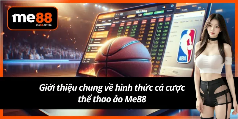 Giới thiệu về hình thức cá độ thể thao ảo tại Me88